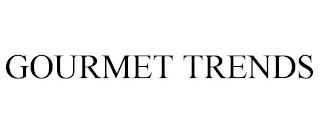 GOURMET TRENDS trademark