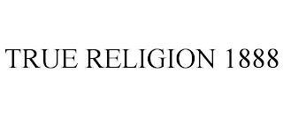 TRUE RELIGION 1888 trademark