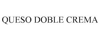 QUESO DOBLE CREMA trademark