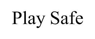 PLAY SAFE trademark