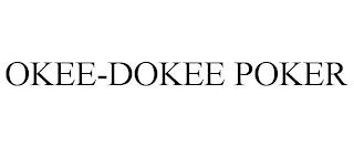 OKEE-DOKEE POKER trademark