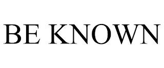 BE KNOWN trademark