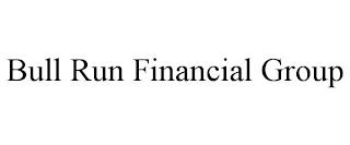 BULL RUN FINANCIAL GROUP trademark