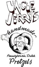 UNCLE JERRY'S HANDMADE PENNSYLVANIA DUTCH PRETZELS trademark