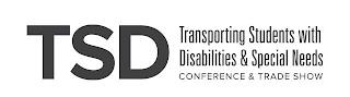 TSD TRANSPORTING STUDENTS WITH DISABILITIES & SPECIAL NEEDS CONFERENCE & TRADE SHOW trademark