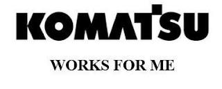 KOMATSU WORKS FOR ME trademark