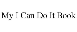 MY I CAN DO IT BOOK trademark