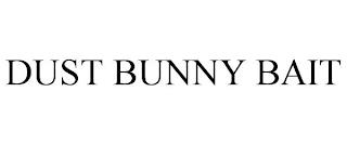 DUST BUNNY BAIT trademark