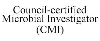 COUNCIL-CERTIFIED MICROBIAL INVESTIGATOR (CMI) trademark