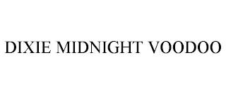 DIXIE MIDNIGHT VOODOO trademark