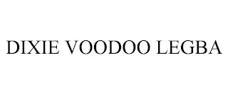 DIXIE VOODOO LEGBA trademark