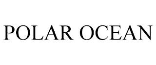 POLAR OCEAN trademark