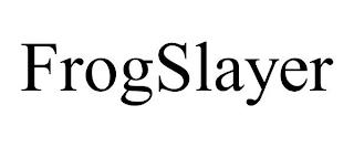 FROGSLAYER trademark