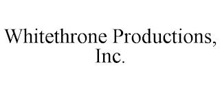 WHITETHRONE PRODUCTIONS, INC. trademark