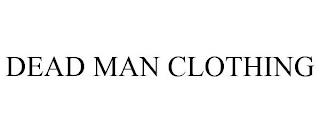 DEAD MAN CLOTHING trademark