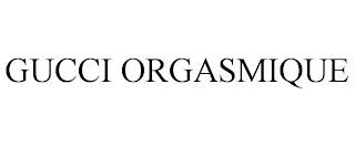 GUCCI ORGASMIQUE trademark