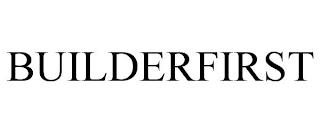 BUILDERFIRST trademark