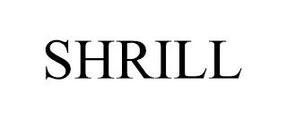 SHRILL trademark