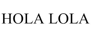 HOLA LOLA trademark