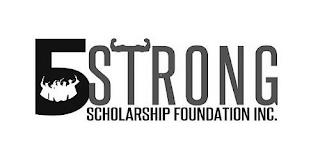 5STRONG SCHOLARSHIP FOUNDATION INC. trademark