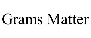 GRAMS MATTER trademark