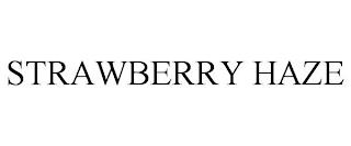 STRAWBERRY HAZE trademark