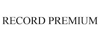 RECORD PREMIUM trademark