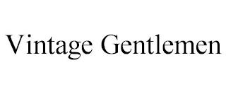 VINTAGE GENTLEMEN trademark