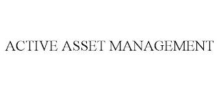 ACTIVE ASSET MANAGEMENT trademark