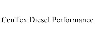 CENTEX DIESEL PERFORMANCE trademark