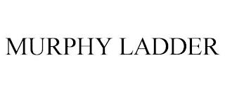 MURPHY LADDER trademark