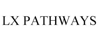 LX PATHWAYS trademark