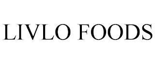 LIVLO FOODS trademark