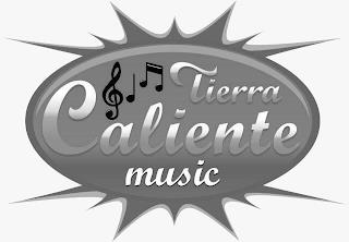 TIERRA CALIENTE MUSIC trademark