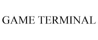 GAME TERMINAL trademark