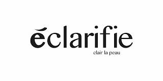 ÈCLARIFIE CLAIR LA PEAU trademark