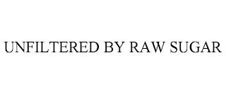 UNFILTERED BY RAW SUGAR trademark