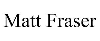 MATT FRASER trademark