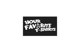 YOUR FAVORITE T-SHIRTS trademark