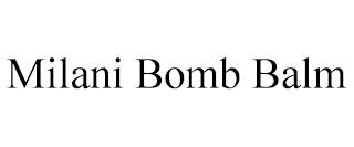 MILANI BOMB BALM trademark