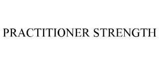 PRACTITIONER STRENGTH trademark