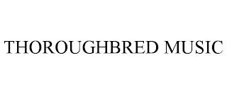 THOROUGHBRED MUSIC trademark