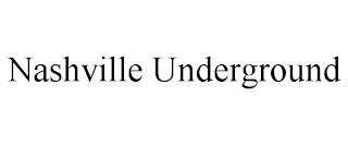 NASHVILLE UNDERGROUND trademark