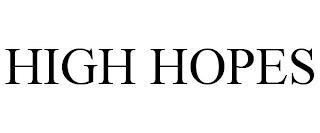 HIGH HOPES trademark