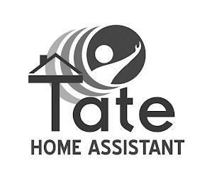 TATE HOME ASSISTANT trademark