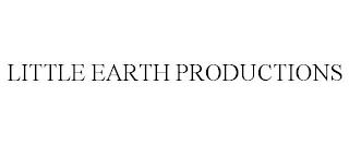 LITTLE EARTH PRODUCTIONS trademark