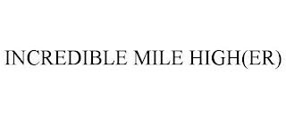 INCREDIBLE MILE HIGH(ER) trademark