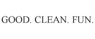 GOOD. CLEAN. FUN. trademark