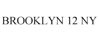 BROOKLYN 12 NY trademark