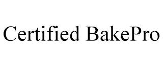 CERTIFIED BAKEPRO trademark